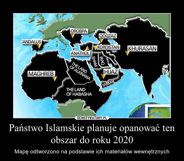 Państwo Islamskie planuje opanować ten obszar do roku 2020 – Mapę odtworzono na podstawie ich materiałów wewnętrznych  