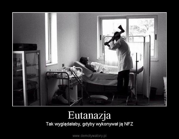Euthanasia: by the Polish NHS