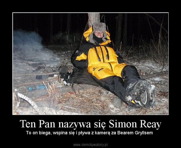 Ten Pan nazywa się Simon Reay – To on biega, wspina się i pływa z kamerą za Bearem Gryllsem   