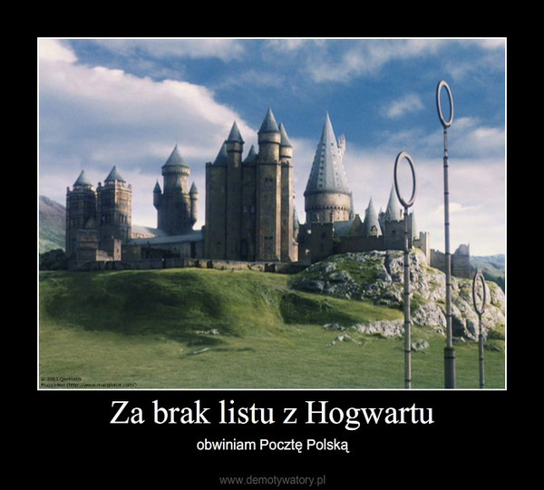 Za brak listu z Hogwartu – obwiniam Pocztę Polską 