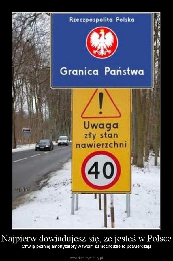 Najpierw dowiadujesz się, że jesteś w Polsce