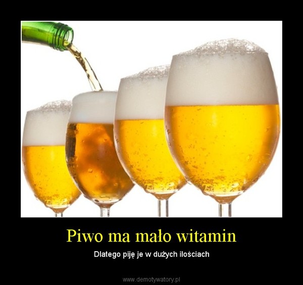 Piwo ma mało witamin – Dlatego piję je w dużych ilościach 
