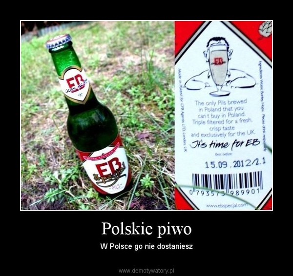 Polskie piwo – W Polsce go nie dostaniesz 