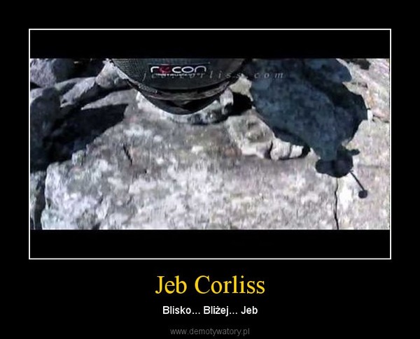Jeb Corliss – Blisko... Bliżej... Jeb 