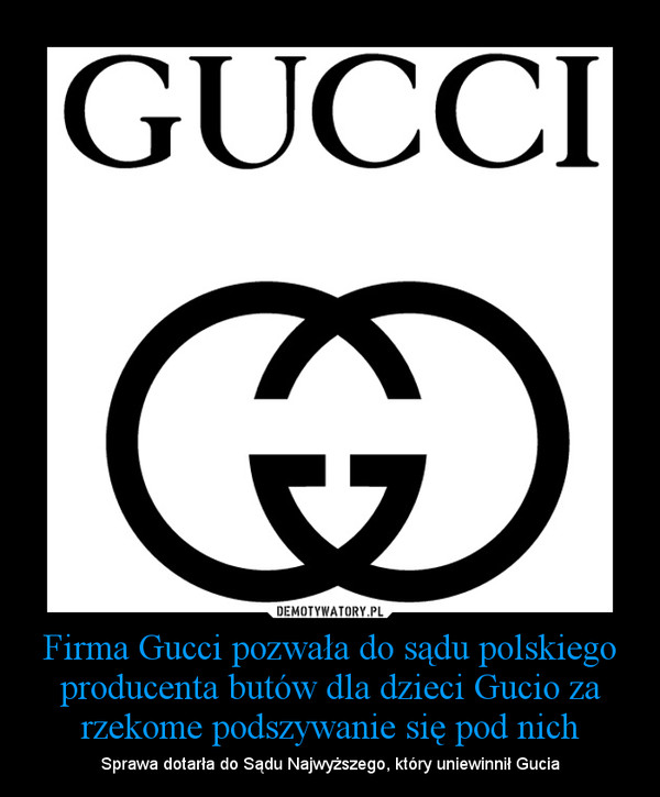 Firma Gucci pozwała do sądu polskiego producenta butów dla dzieci Gucio za rzekome podszywanie się pod nich