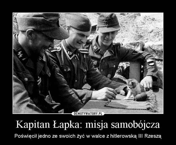 Kapitan Łapka: misja samobójcza – Poświęcił jedno ze swoich żyć w walce z hitlerowską III Rzeszą 