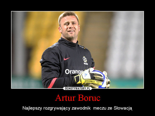 Artur Boruc – Najlepszy rozgrywający zawodnik  meczu ze Słowacją 