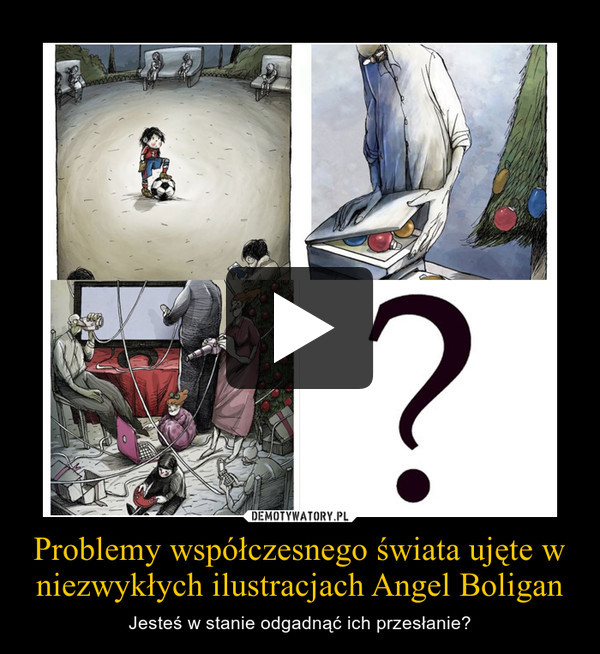 Problemy współczesnego świata ujęte w niezwykłych ilustracjach Angel Boligan