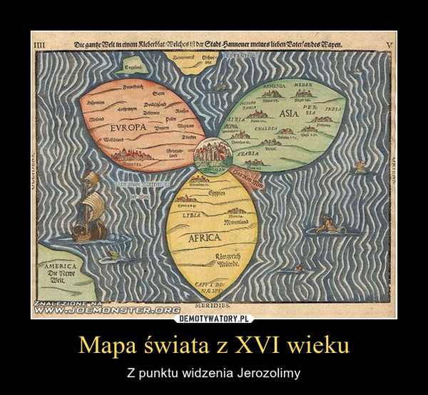 Mapa świata z XVI wieku – Z punktu widzenia Jerozolimy 