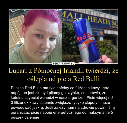 Lupari z Północnej Irlandii twierdzi, że oślepła od picia Red Bulli