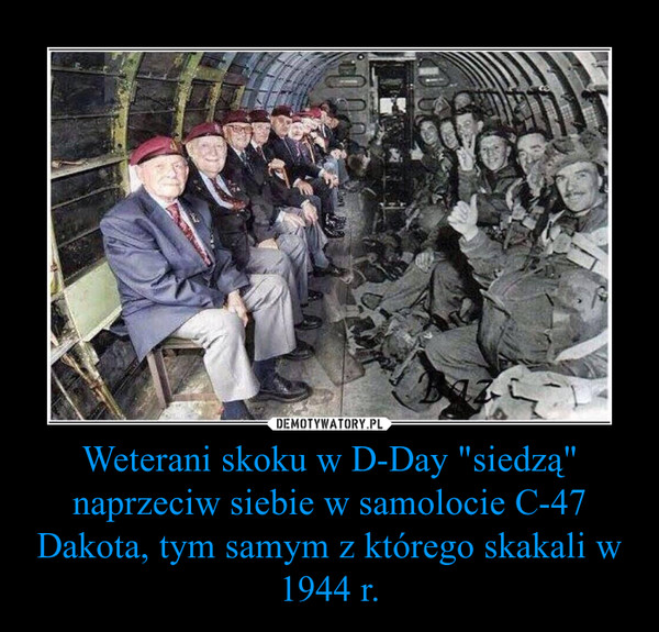 Weterani skoku w D-Day "siedzą" naprzeciw siebie w samolocie C-47 Dakota, tym samym z którego skakali w 1944 r. –  