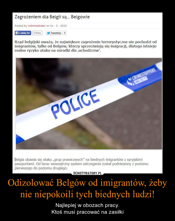 Odizolować Belgów od imigrantów, żeby nie niepokoili tych biednych ludzi!