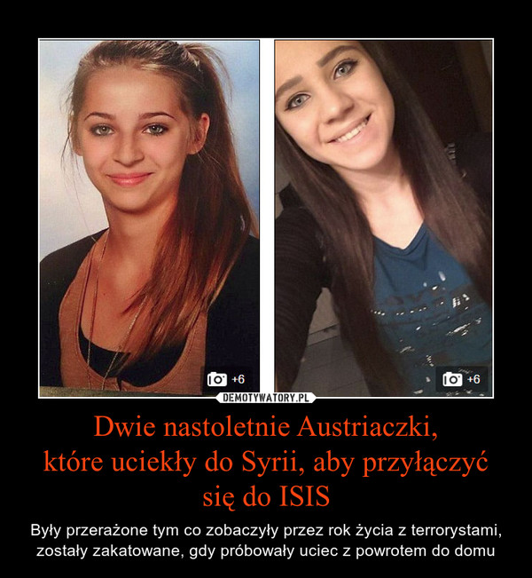 Dwie nastoletnie Austriaczki,
które uciekły do Syrii, aby przyłączyć
się do ISIS