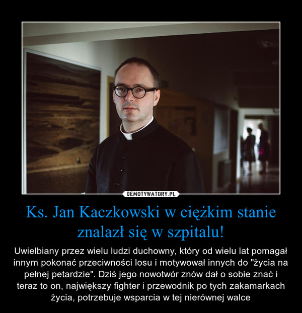 Ks. Jan Kaczkowski w ciężkim stanie znalazł się w szpitalu!