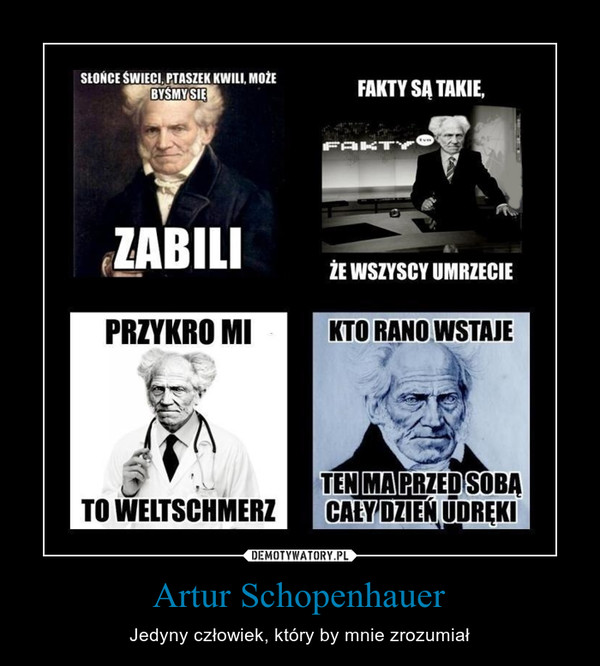 Artur Schopenhauer – Jedyny człowiek, który by mnie zrozumiał 