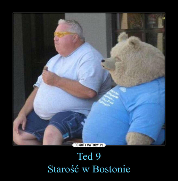 Ted 9Starość w Bostonie –  