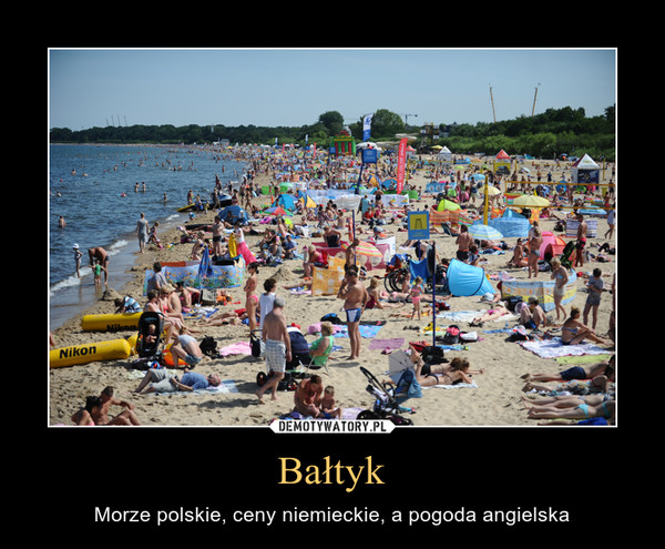 Bałtyk – Morze polskie, ceny niemieckie, a pogoda angielska 