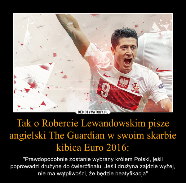 Tak o Robercie Lewandowskim pisze angielski The Guardian w swoim skarbie kibica Euro 2016: