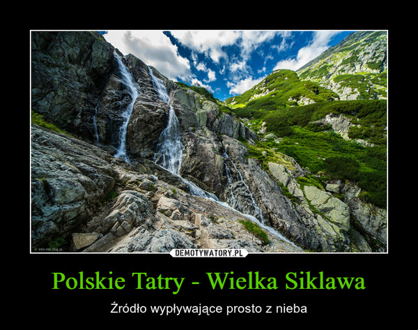 Polskie Tatry - Wielka Siklawa – Źródło wypływające prosto z nieba 