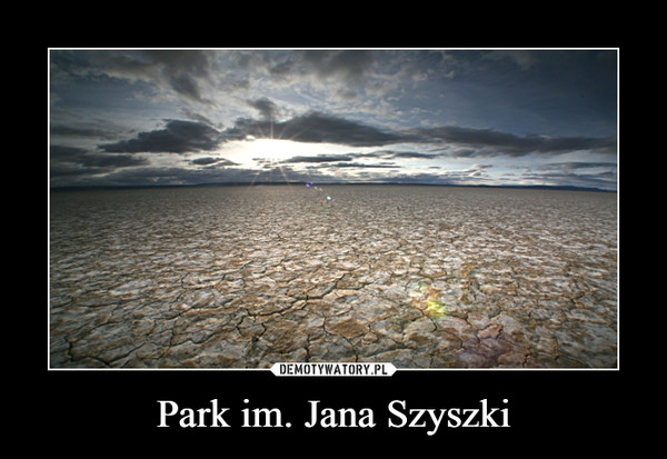 Park im. Jana Szyszki –  