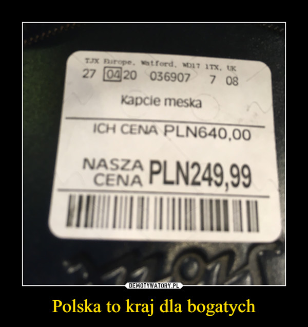 Polska to kraj dla bogatych –  Kapcie meskaICH CENA PLN640,00NASZA CENA PLN249,99