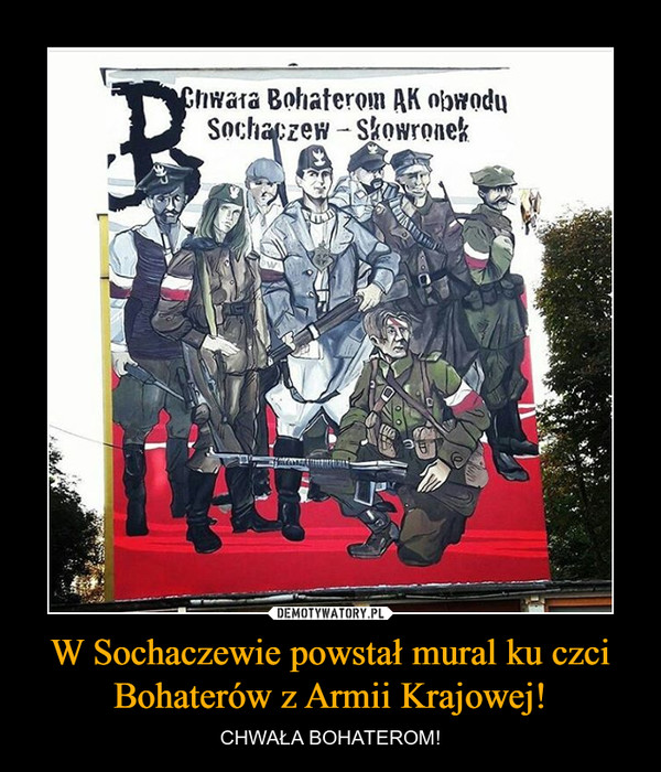 W Sochaczewie powstał mural ku czci Bohaterów z Armii Krajowej! – CHWAŁA BOHATEROM! Chwała Bohaterom AK odwodu Sochaczew - Skowronek