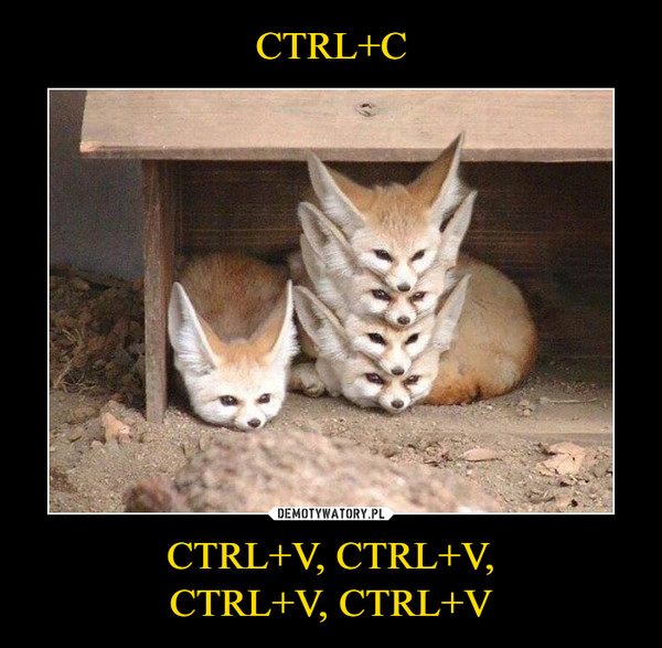 CTRL+V, CTRL+V,CTRL+V, CTRL+V –  