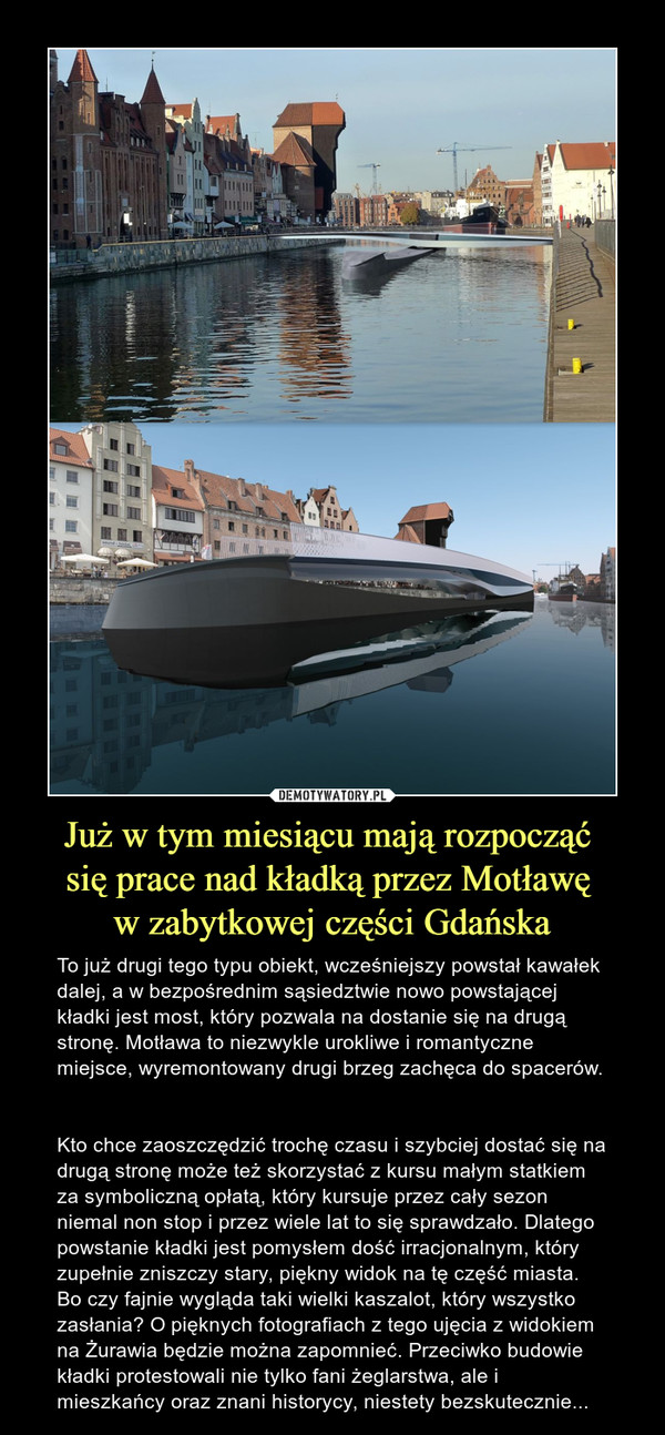 Już w tym miesiącu mają rozpocząć 
się prace nad kładką przez Motławę 
w zabytkowej części Gdańska