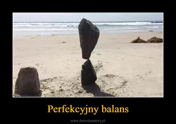 Perfekcyjny balans –  