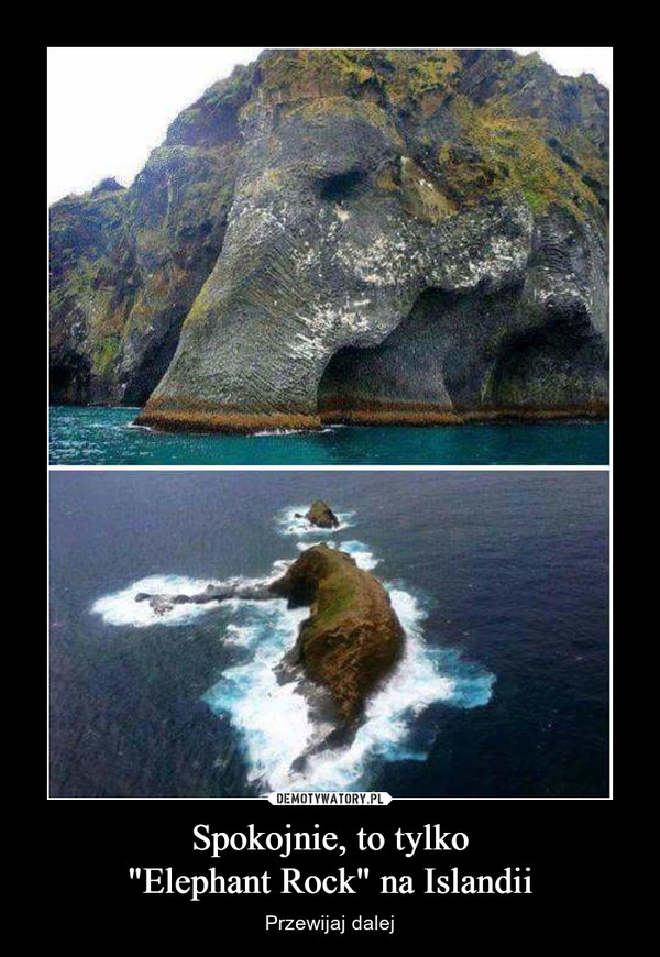 Spokojnie, to tylko"Elephant Rock" na Islandii – Przewijaj dalej 