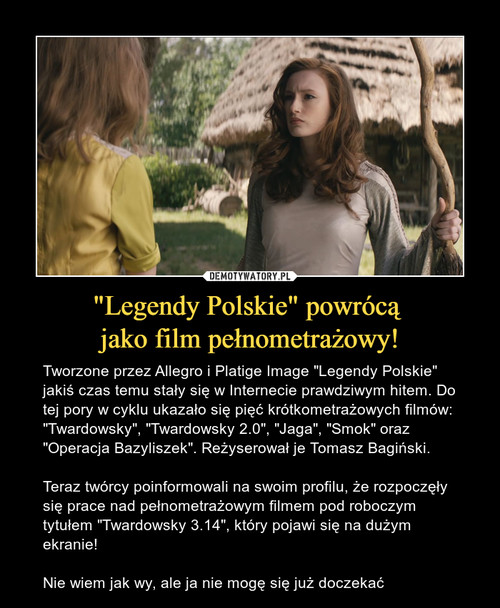 "Legendy Polskie" powrócą 
jako film pełnometrażowy!