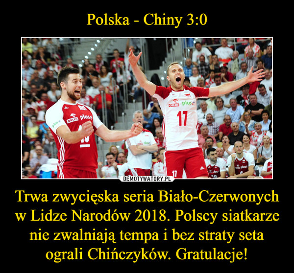 Trwa zwycięska seria Biało-Czerwonych w Lidze Narodów 2018. Polscy siatkarze nie zwalniają tempa i bez straty seta ograli Chińczyków. Gratulacje! –  