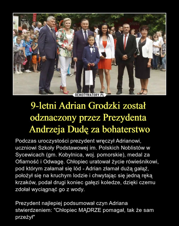 9-letni Adrian Grodzki został 
odznaczony przez Prezydenta 
Andrzeja Dudę za bohaterstwo