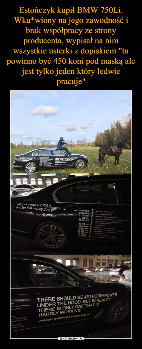 Estończyk kupił BMW 750Li. Wku*wiony na jego zawodność i brak współpracy ze strony producenta, wypisał na nim wszystkie usterki z dopiskiem "tu powinno być 450 koni pod maską ale jest tylko jeden który ledwie pracuje"