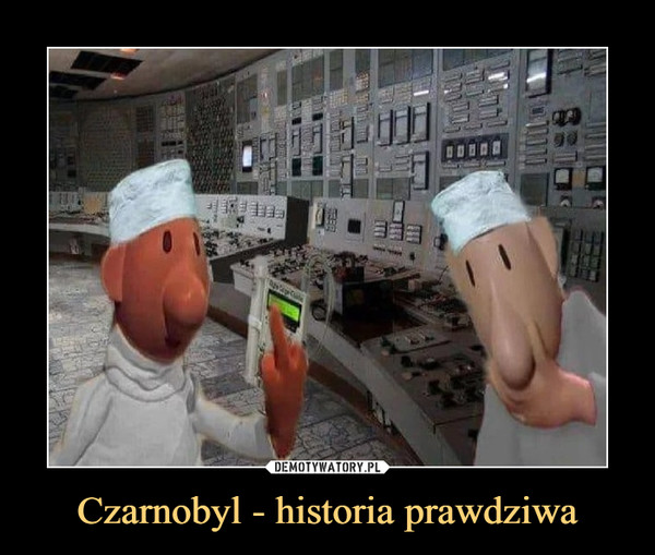 Czarnobyl - historia prawdziwa –  