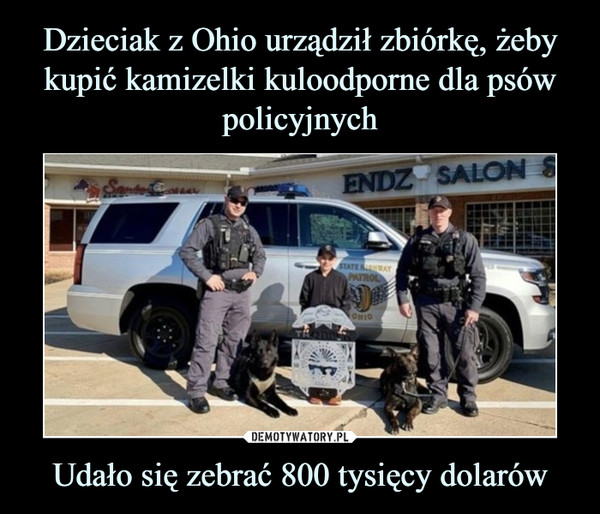Dzieciak z Ohio urządził zbiórkę, żeby kupić kamizelki kuloodporne dla psów policyjnych Udało się zebrać 800 tysięcy dolarów