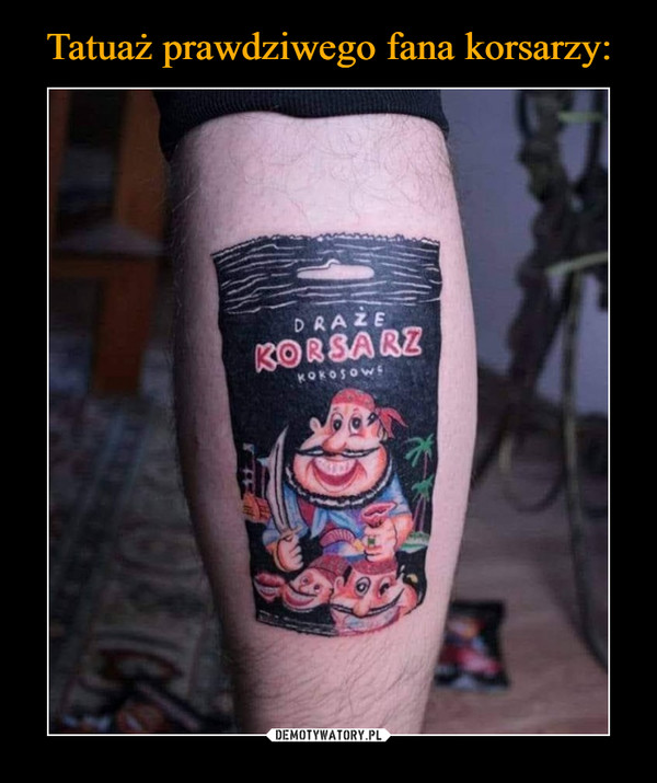Tatuaż prawdziwego fana korsarzy: