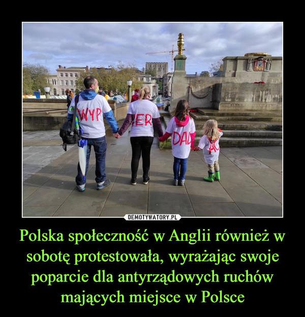 Polska społeczność w Anglii również w sobotę protestowała, wyrażając swoje poparcie dla antyrządowych ruchów mających miejsce w Polsce –  
