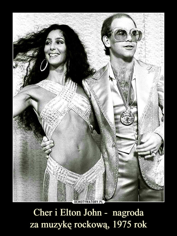 Cher i Elton John -  nagrodaza muzykę rockową, 1975 rok –  