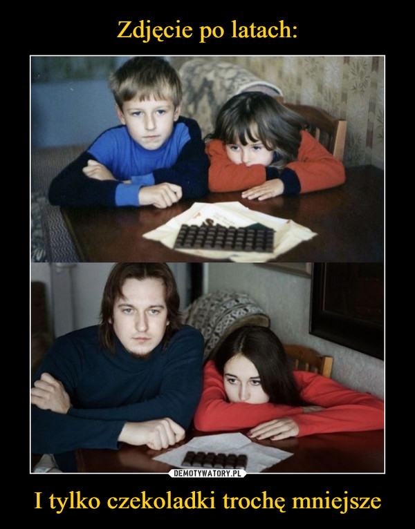 Zdjęcie po latach: I tylko czekoladki trochę mniejsze