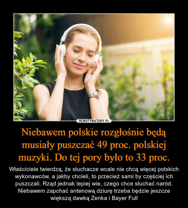 Niebawem polskie rozgłośnie będą musiały puszczać 49 proc. polskiej muzyki. Do tej pory było to 33 proc.
