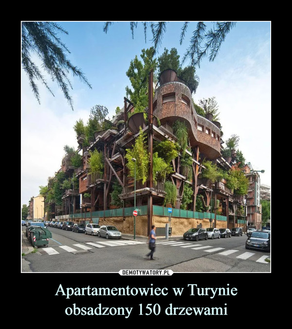 Apartamentowiec w Turynieobsadzony 150 drzewami –  