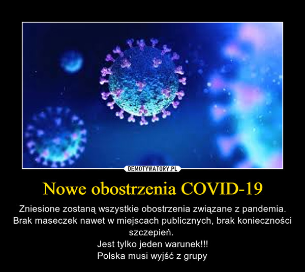 Nowe obostrzenia COVID-19 – Zniesione zostaną wszystkie obostrzenia związane z pandemia. Brak maseczek nawet w miejscach publicznych, brak konieczności  szczepień. Jest tylko jeden warunek!!!Polska musi wyjść z grupy 