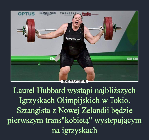 Laurel Hubbard wystąpi na najbliższych Igrzyskach Olimpijskich w Tokio. Sztangista z Nowej Zelandii będzie pierwszym trans"kobietą" występującym na igrzyskach –  