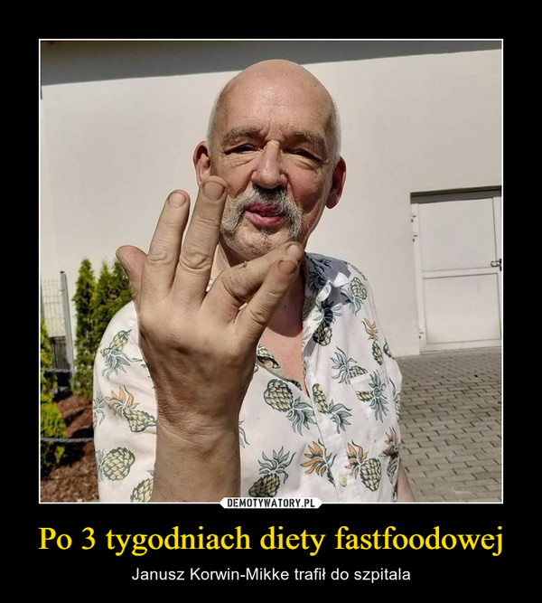 Po 3 tygodniach diety fastfoodowej – Janusz Korwin-Mikke trafił do szpitala 