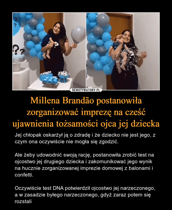 Millena Brandão postanowiła zorganizować imprezę na cześć ujawnienia tożsamości ojca jej dziecka