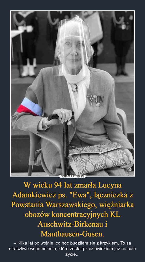 W wieku 94 lat zmarła Lucyna Adamkiewicz ps. "Ewa", łączniczka z Powstania Warszawskiego, więźniarka obozów koncentracyjnych KL Auschwitz-Birkenau i Mauthausen-Gusen.