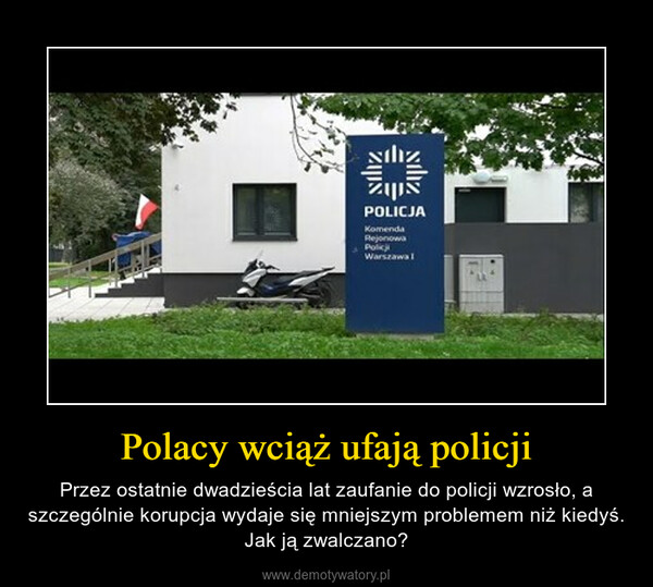 Polacy wciąż ufają policji – Przez ostatnie dwadzieścia lat zaufanie do policji wzrosło, a szczególnie korupcja wydaje się mniejszym problemem niż kiedyś. Jak ją zwalczano? 