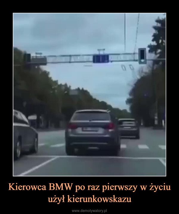 Kierowca BMW po raz pierwszy w życiu użył kierunkowskazu –  