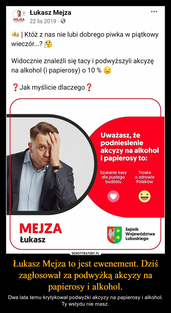 Łukasz Mejza to jest ewenement. Dziś zagłosował za podwyżką akcyzy na papierosy i alkohol.